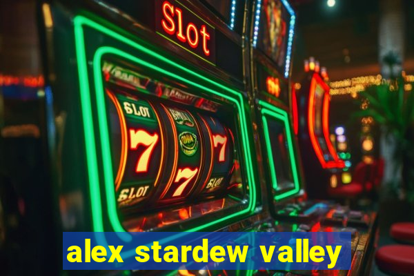 alex stardew valley